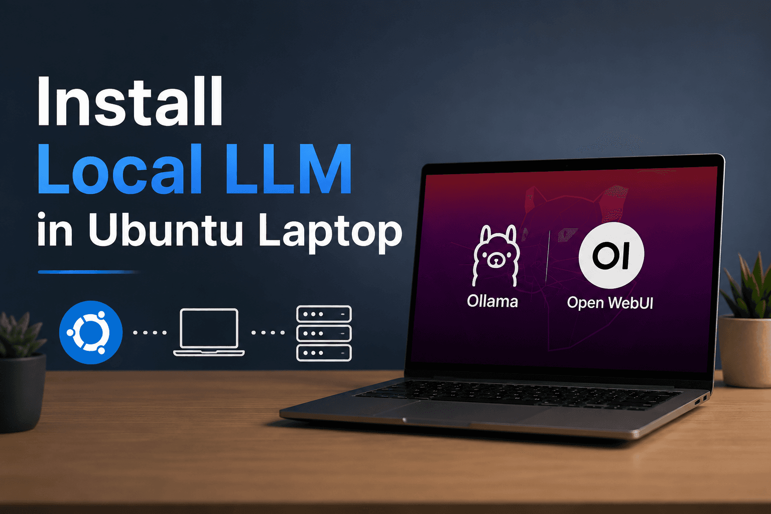 Install Local LLM in Ubuntu Laptop